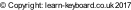 © Copyright: learn-keyboard.co.uk 2017